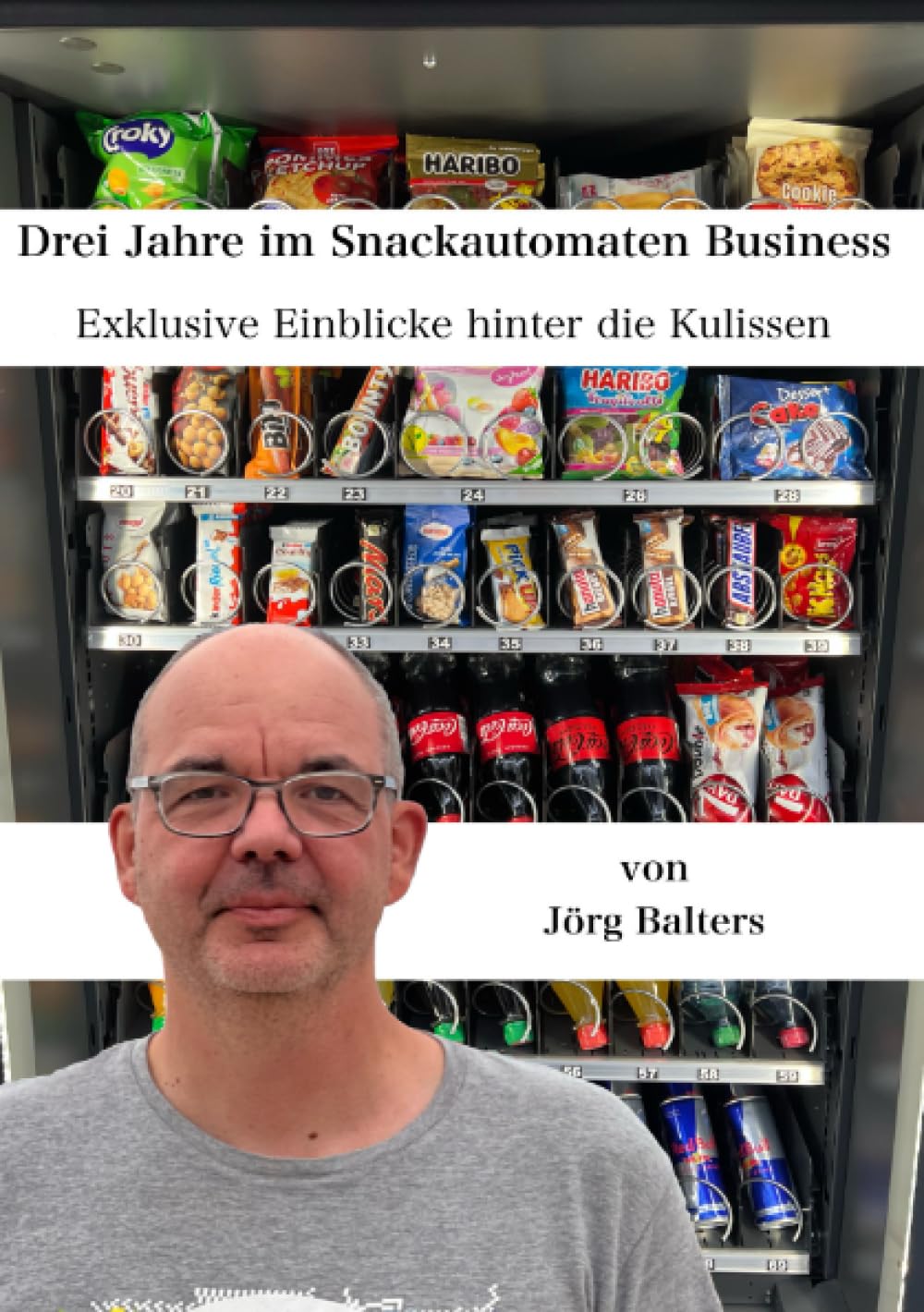 Drei Jahre im Snackautomaten Buisenes: Exklusive Eindrücke hinter die Kulissen, Taschenbuch